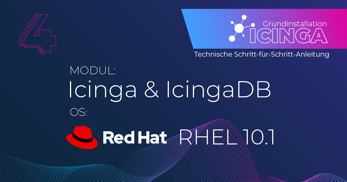 In diesem Blogpost zeigen wir dir, wie du Icinga mit Icinga DB auf RHEL 10.1 installiserst