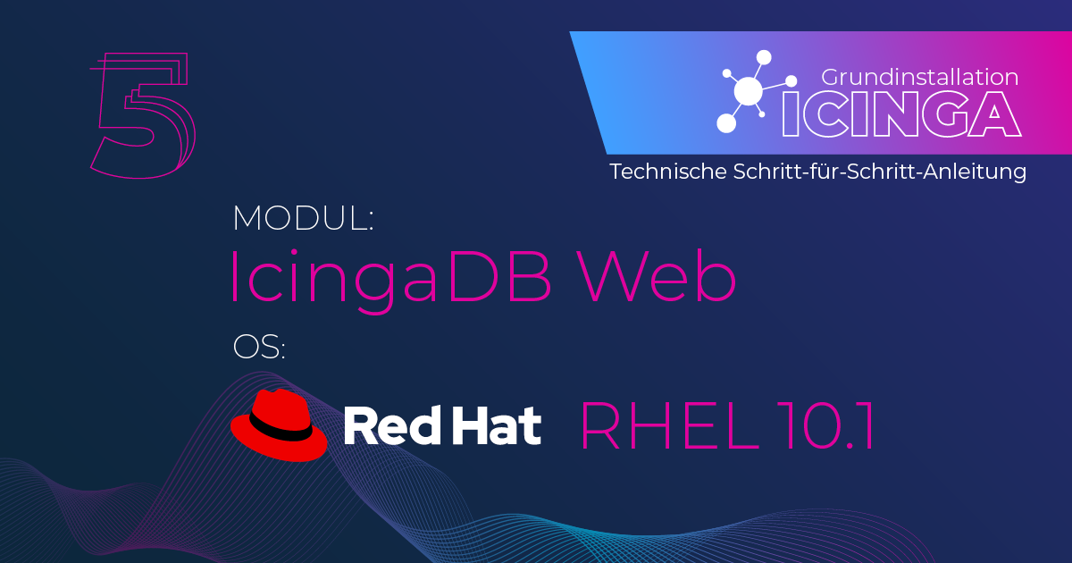 In diesem Guide zeigen wir dir, wie du IcingaDB Web auf RHEL 10.1 installierst