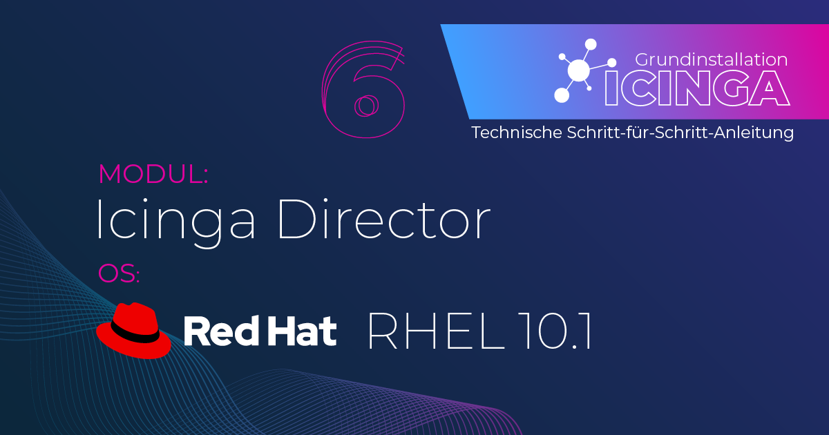 In diesem Guide erfährst du, wie du Icinga Director auf RHEL 10.1 installierst.