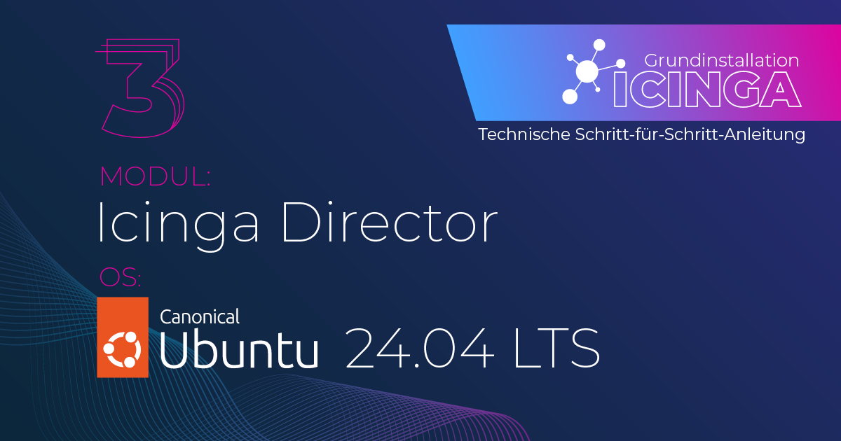Wir erklären dir, wie du Icinga Director auf Ubuntu 24.04 installierst!