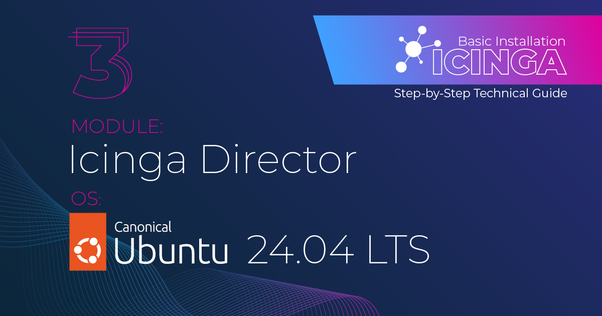 Install Icinga Director on Ubuntu 24.04 step-by-step guide!