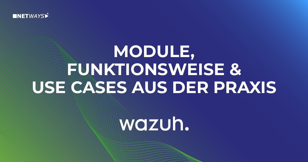 Was kann Wazuh? Alles zur technischen Arbeitsweise erfährst du in unserem Blogartikel.