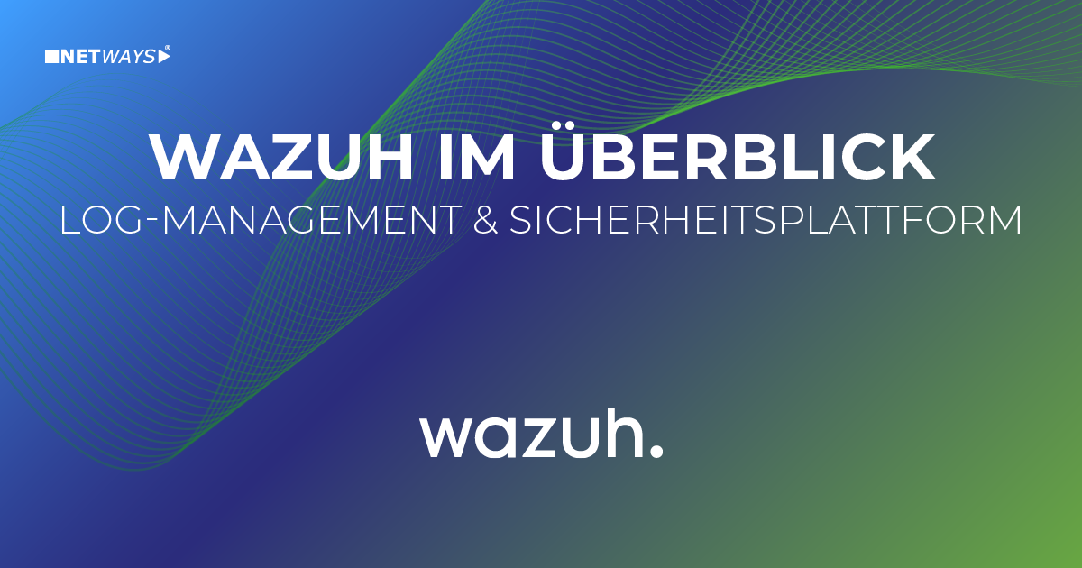 Was ist wazuh? Das erklären wir die in unserem Blogbeitrag!